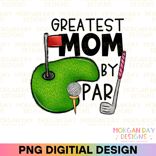 Greatest Mom by Par Golf Sublimation PNG