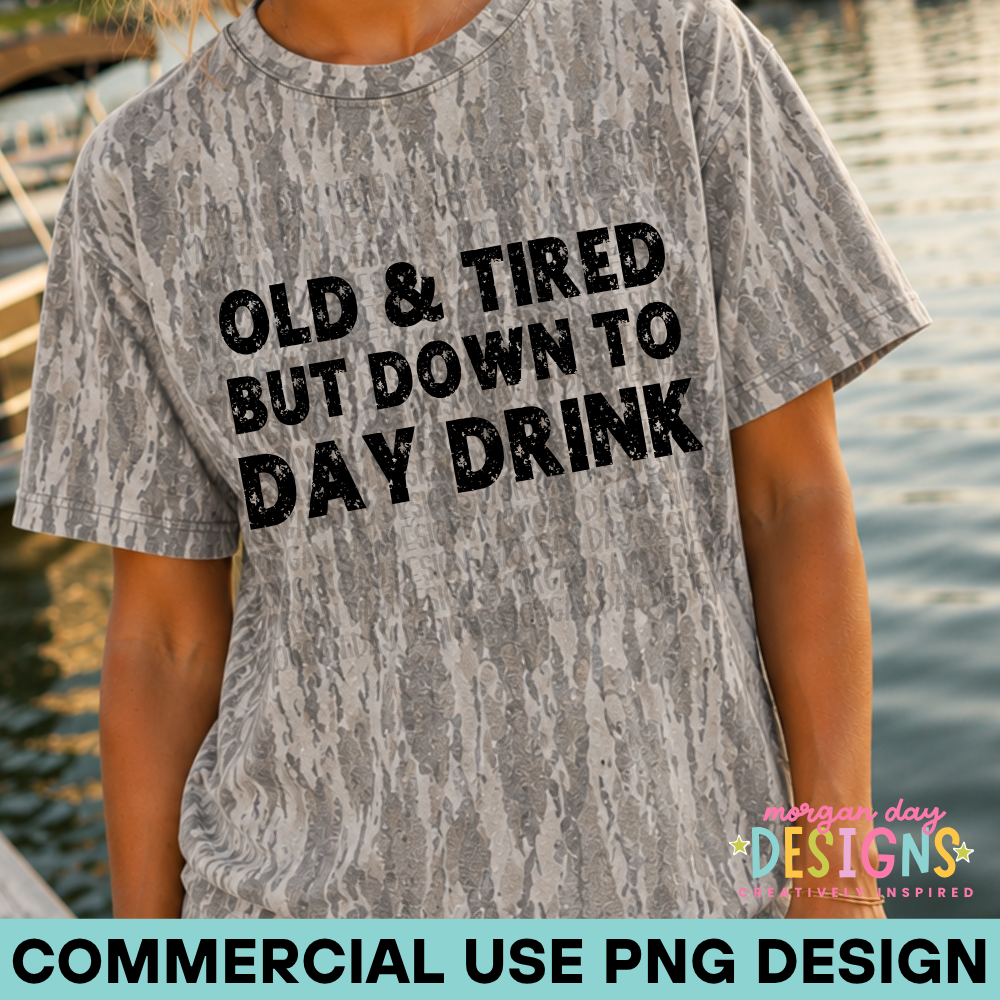 Old & Tired but Down to Day Drink PNG