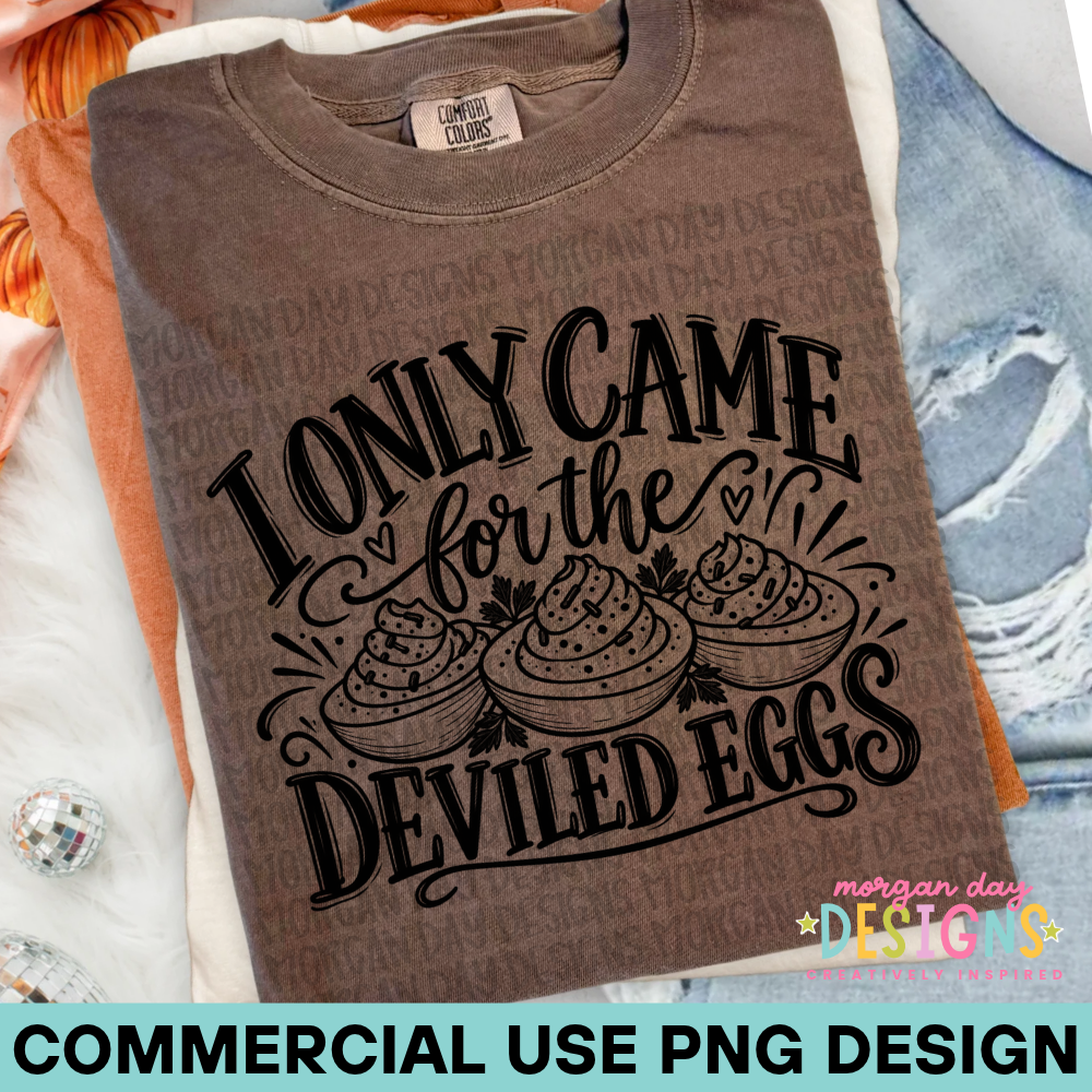 I Only Came for the Deviled Eggs PNG