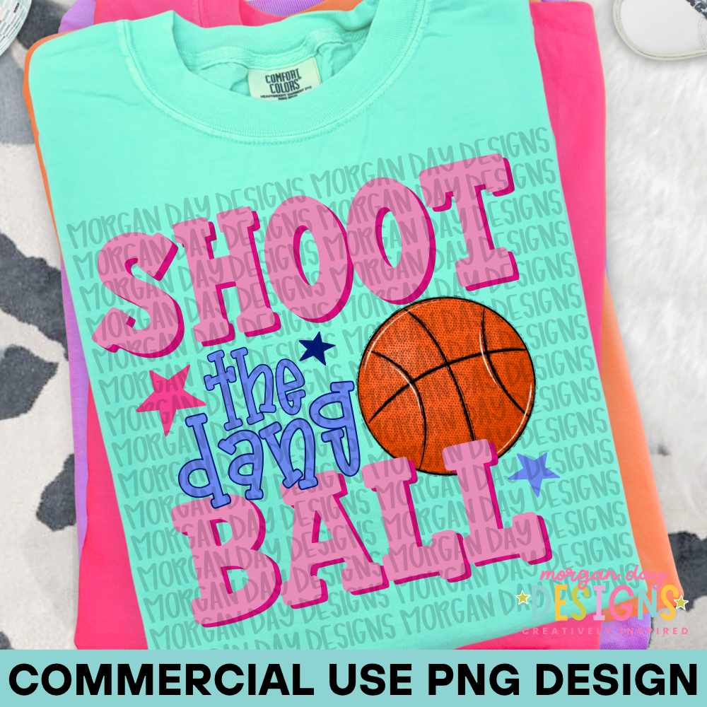 Shoot the Dang Ball Basketball PNG Design