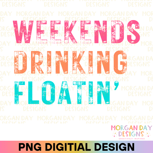 Weekends Drinking Floatin' Sublimation PNG