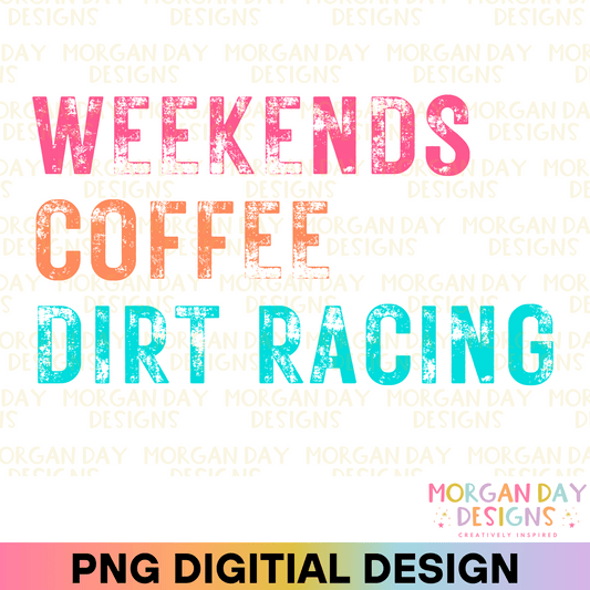 Weekends Coffee Dirt Racing Sublimation PNG