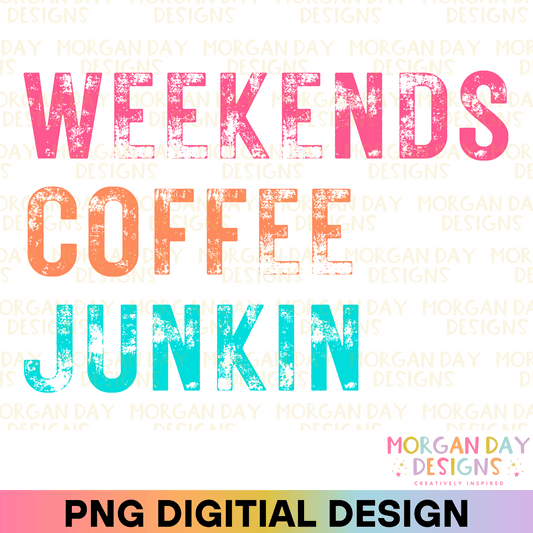 Weekends Coffee Junkin Sublimation PNG