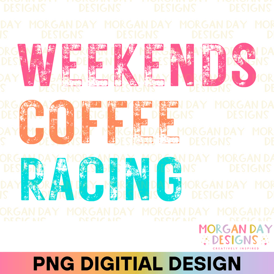 Weekends Coffee Racing Sublimation PNG