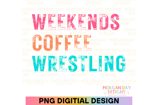 Weekends Coffee Wrestling Sublimation PNG