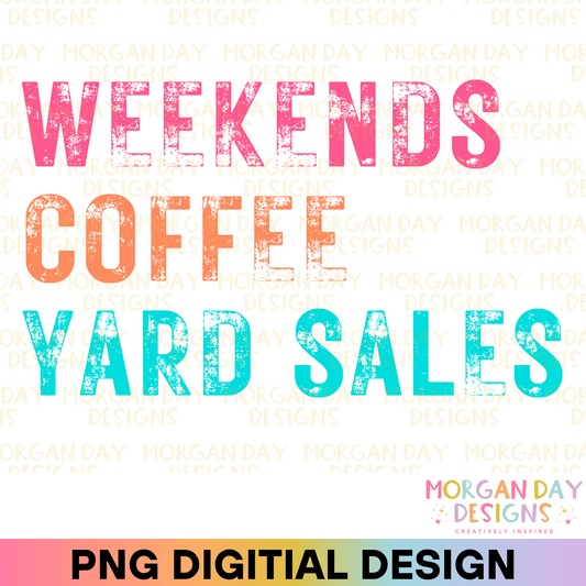 Weekends Coffee Yard Sales Sublimation PNG