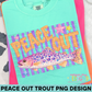 Peace Out Trout PNG Design