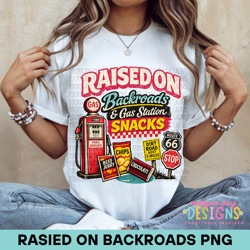 Raised on Backroads and Gas Station Snacks PNG Design