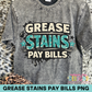 Grease Stains Pay Bills PNG Design