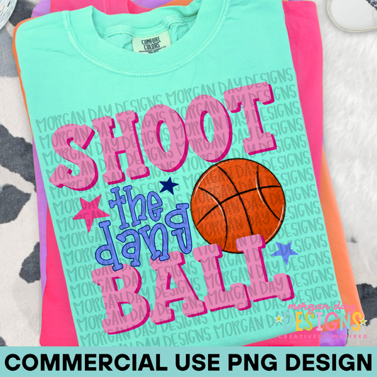 Shoot the Dang Ball Basketball PNG Design