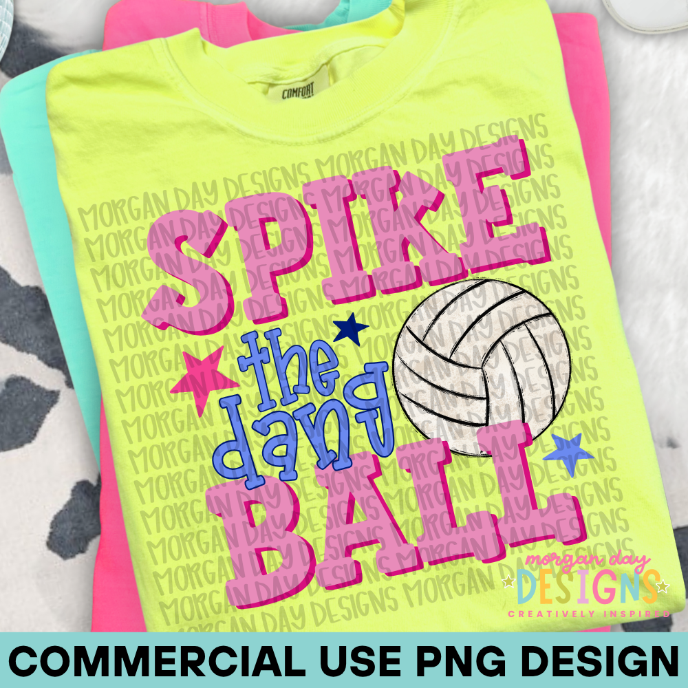 Spike the Dang Ball Volleyball PNG Design
