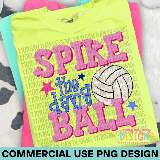 Spike the Dang Ball Volleyball PNG Design