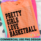 Pretty Girls Love Basketball PNG