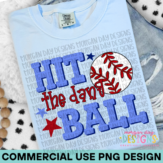 Hit the Dang Ball Baseball PNG Design