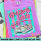 Whatever Floats Your Boat PNG Design